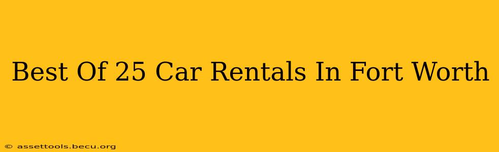 Best Of 25 Car Rentals In Fort Worth
