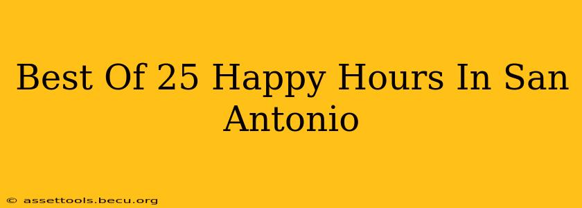 Best Of 25 Happy Hours In San Antonio