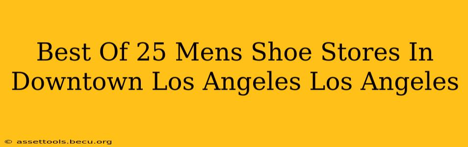 Best Of 25 Mens Shoe Stores In Downtown Los Angeles Los Angeles
