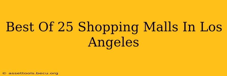 Best Of 25 Shopping Malls In Los Angeles