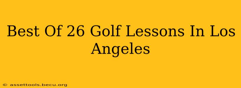 Best Of 26 Golf Lessons In Los Angeles