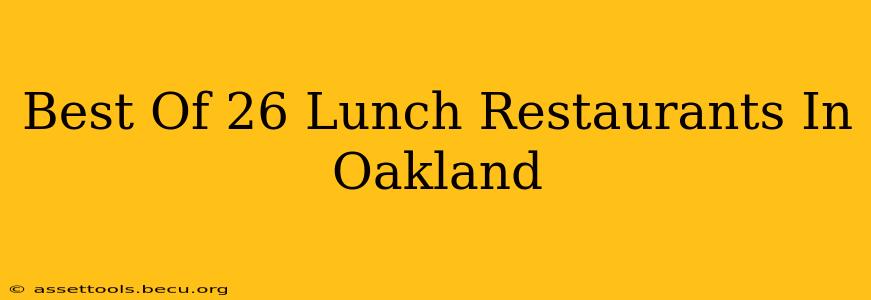 Best Of 26 Lunch Restaurants In Oakland
