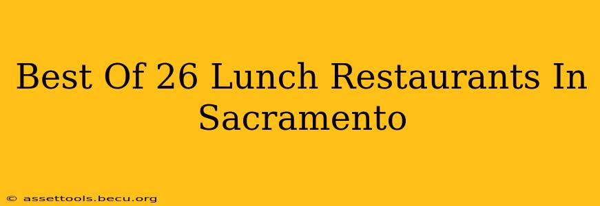 Best Of 26 Lunch Restaurants In Sacramento