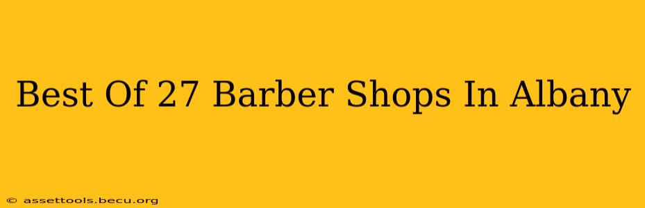 Best Of 27 Barber Shops In Albany
