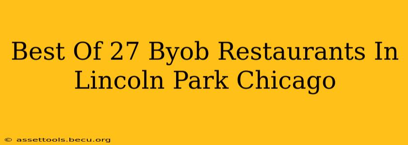 Best Of 27 Byob Restaurants In Lincoln Park Chicago