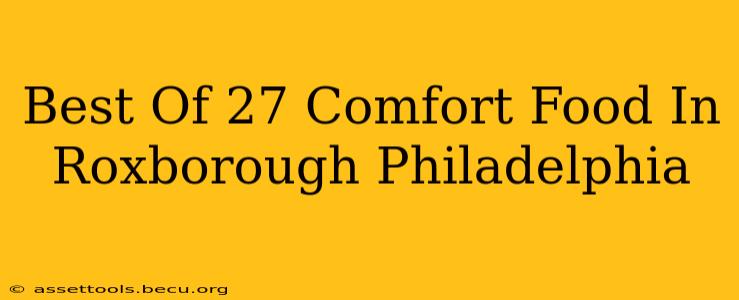 Best Of 27 Comfort Food In Roxborough Philadelphia