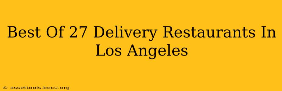 Best Of 27 Delivery Restaurants In Los Angeles