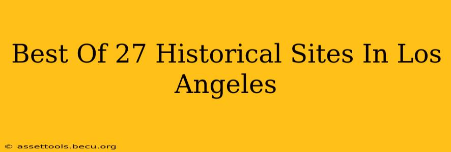 Best Of 27 Historical Sites In Los Angeles