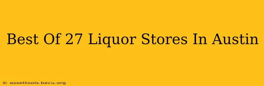 Best Of 27 Liquor Stores In Austin