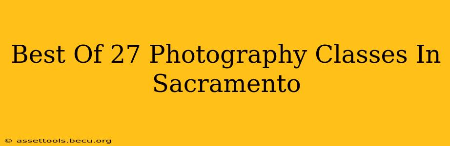 Best Of 27 Photography Classes In Sacramento