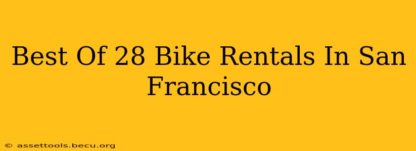 Best Of 28 Bike Rentals In San Francisco