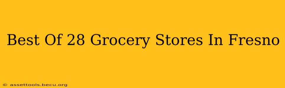 Best Of 28 Grocery Stores In Fresno