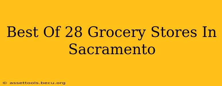 Best Of 28 Grocery Stores In Sacramento