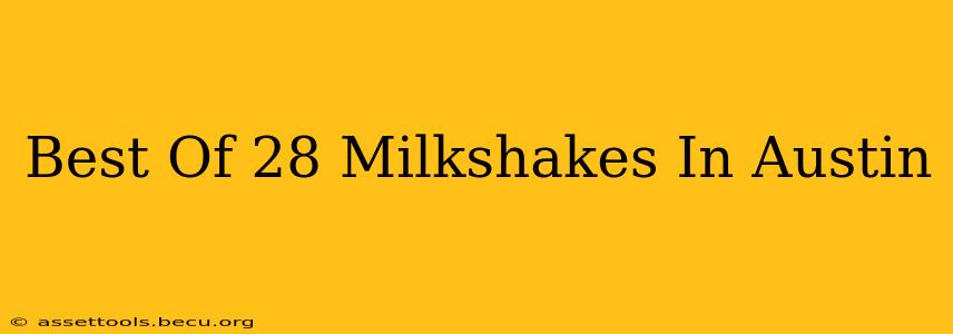 Best Of 28 Milkshakes In Austin