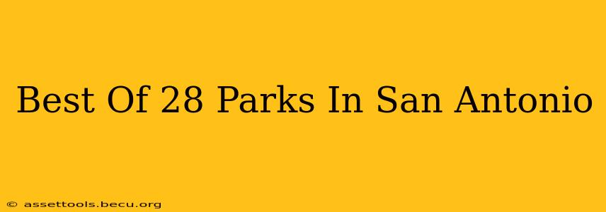 Best Of 28 Parks In San Antonio