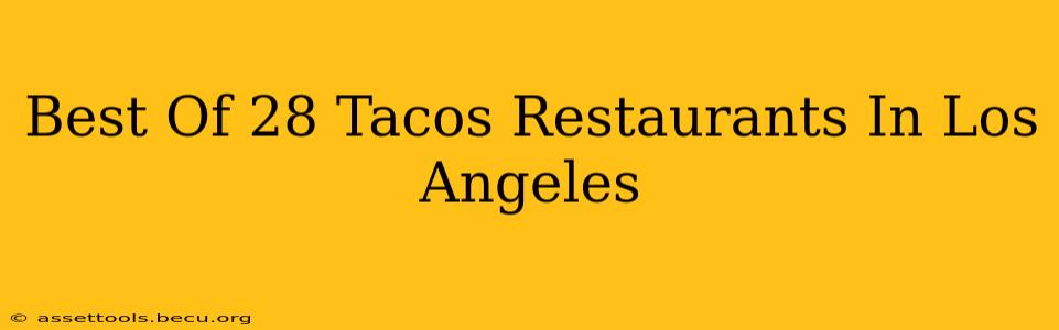 Best Of 28 Tacos Restaurants In Los Angeles