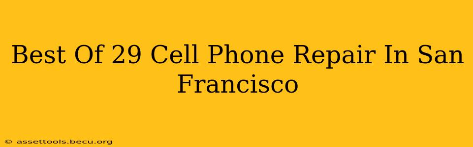 Best Of 29 Cell Phone Repair In San Francisco