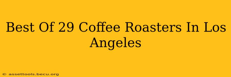 Best Of 29 Coffee Roasters In Los Angeles