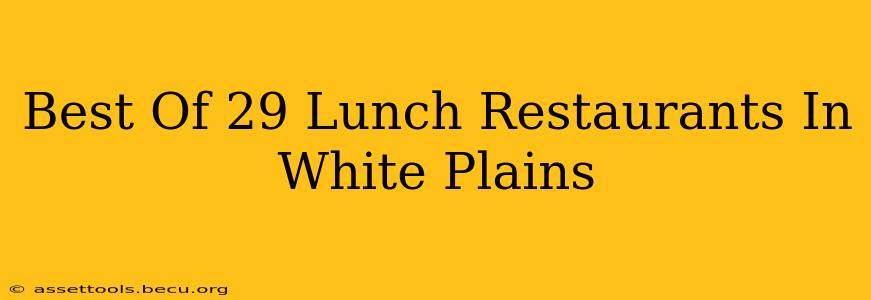 Best Of 29 Lunch Restaurants In White Plains