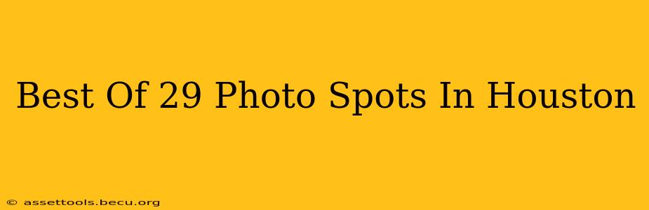 Best Of 29 Photo Spots In Houston