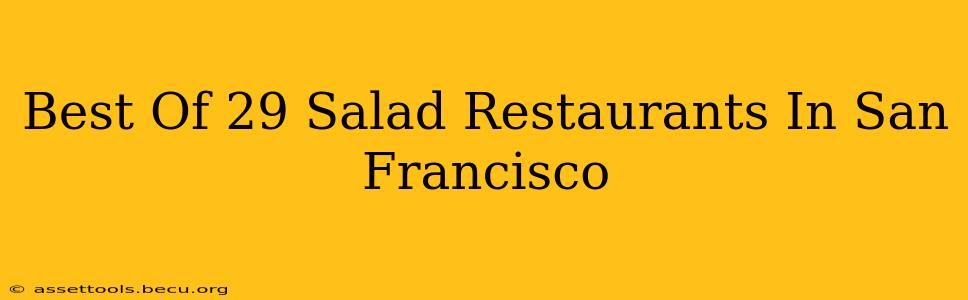 Best Of 29 Salad Restaurants In San Francisco