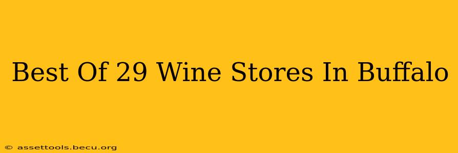 Best Of 29 Wine Stores In Buffalo