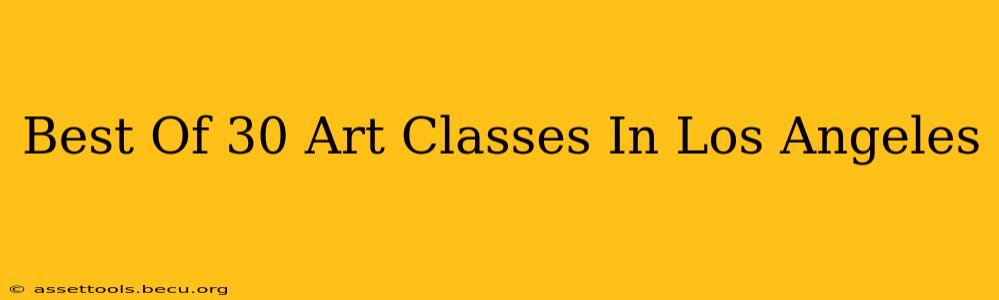 Best Of 30 Art Classes In Los Angeles