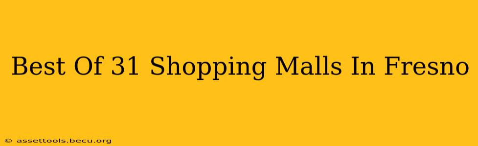 Best Of 31 Shopping Malls In Fresno