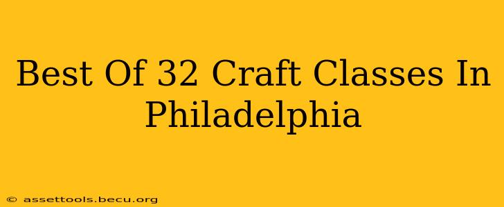 Best Of 32 Craft Classes In Philadelphia