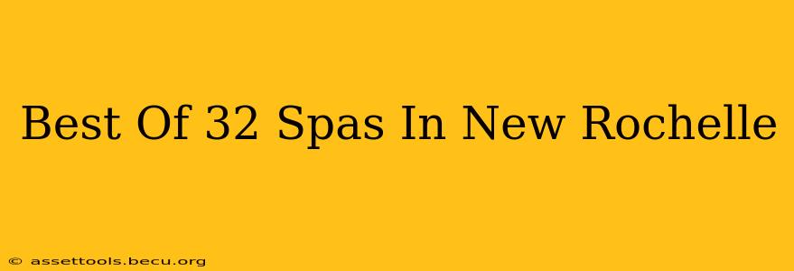 Best Of 32 Spas In New Rochelle