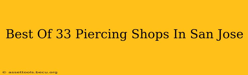 Best Of 33 Piercing Shops In San Jose