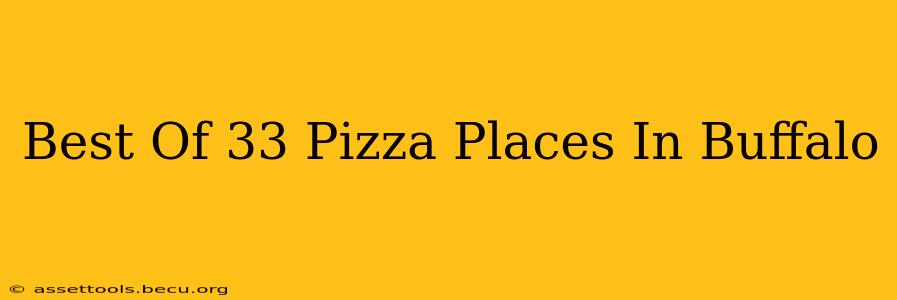 Best Of 33 Pizza Places In Buffalo