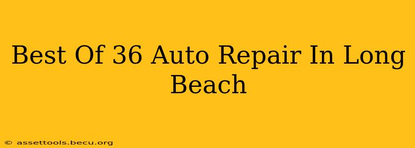 Best Of 36 Auto Repair In Long Beach