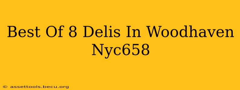 Best Of 8 Delis In Woodhaven Nyc658