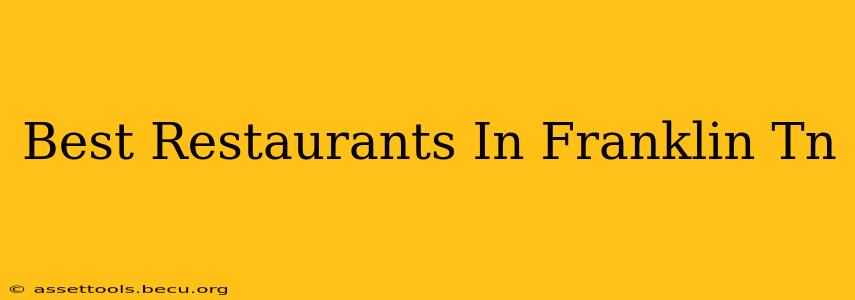 Best Restaurants In Franklin Tn