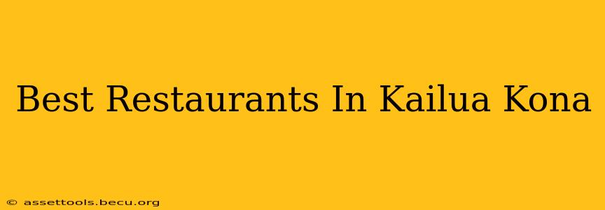 Best Restaurants In Kailua Kona