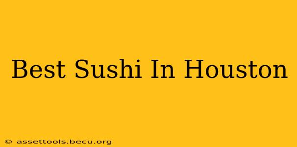 Best Sushi In Houston