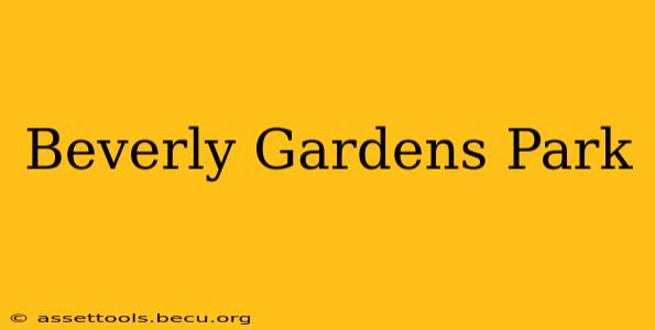 Beverly Gardens Park