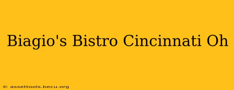 Biagio's Bistro Cincinnati Oh