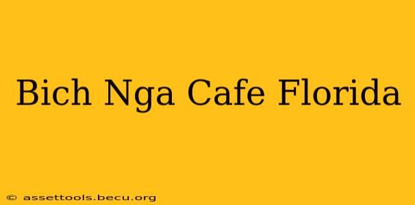 Bich Nga Cafe Florida