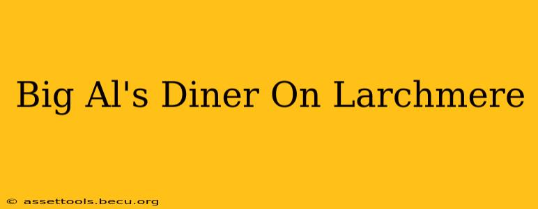 Big Al's Diner On Larchmere
