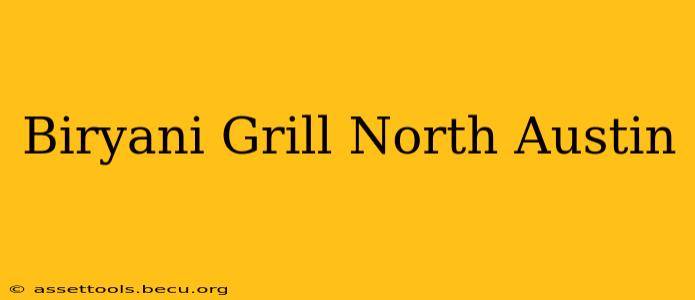Biryani Grill North Austin