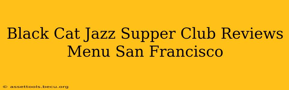 Black Cat Jazz Supper Club Reviews Menu San Francisco