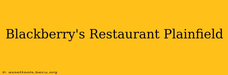 Blackberry's Restaurant Plainfield