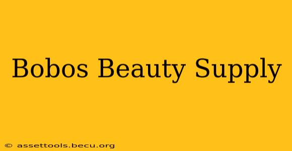 Bobos Beauty Supply