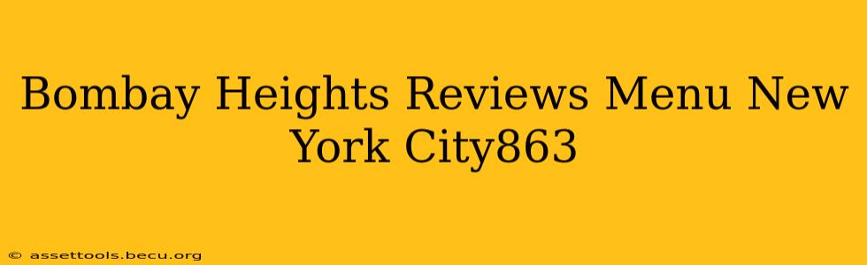 Bombay Heights Reviews Menu New York City863