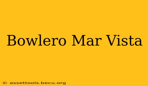 Bowlero Mar Vista