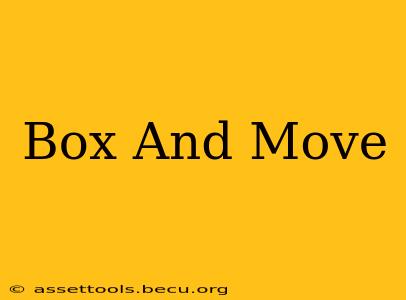Box And Move