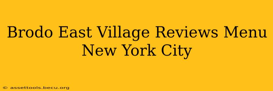 Brodo East Village Reviews Menu New York City