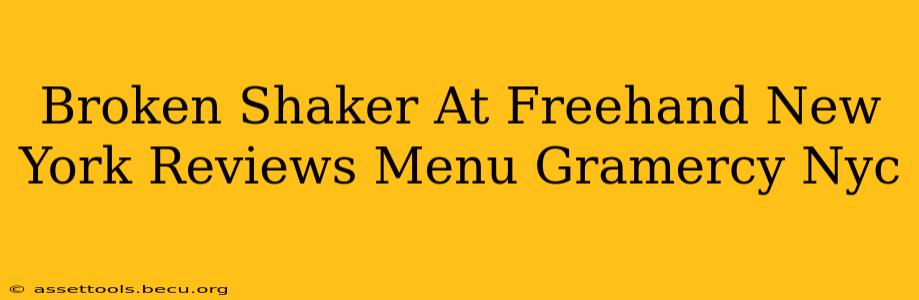 Broken Shaker At Freehand New York Reviews Menu Gramercy Nyc